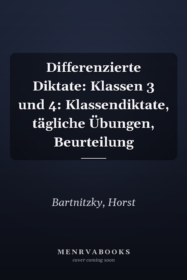 Differenzierte Diktate: Klassen 3 und 4: Klassendiktate, tägliche Übungen, Beurteilung