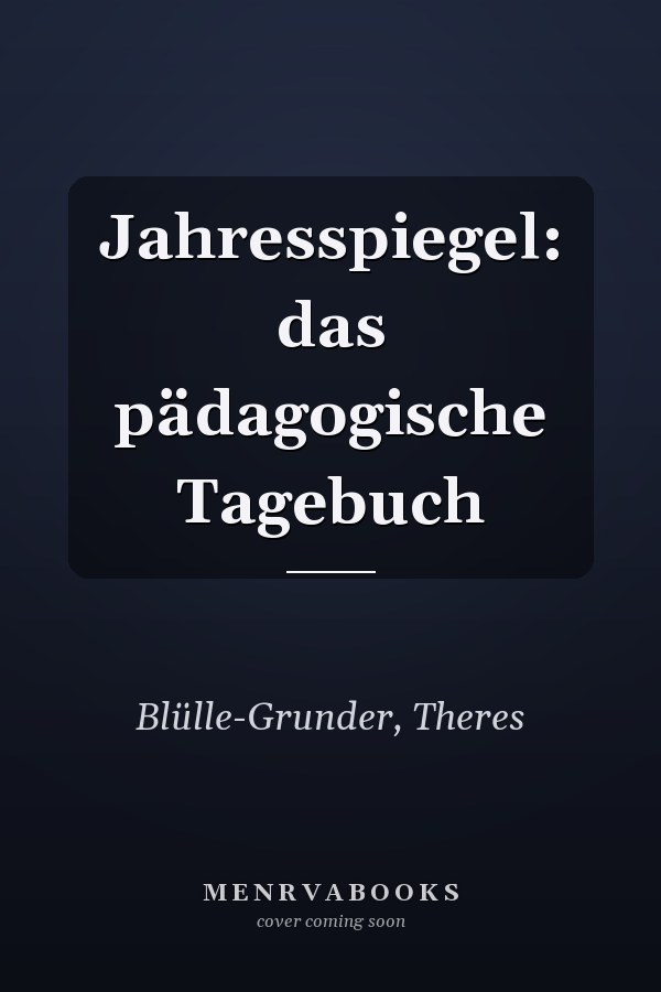 Jahresspiegel: das pädagogische Tagebuch