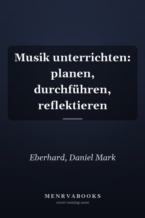 Musik unterrichten: planen, durchführen, reflektieren