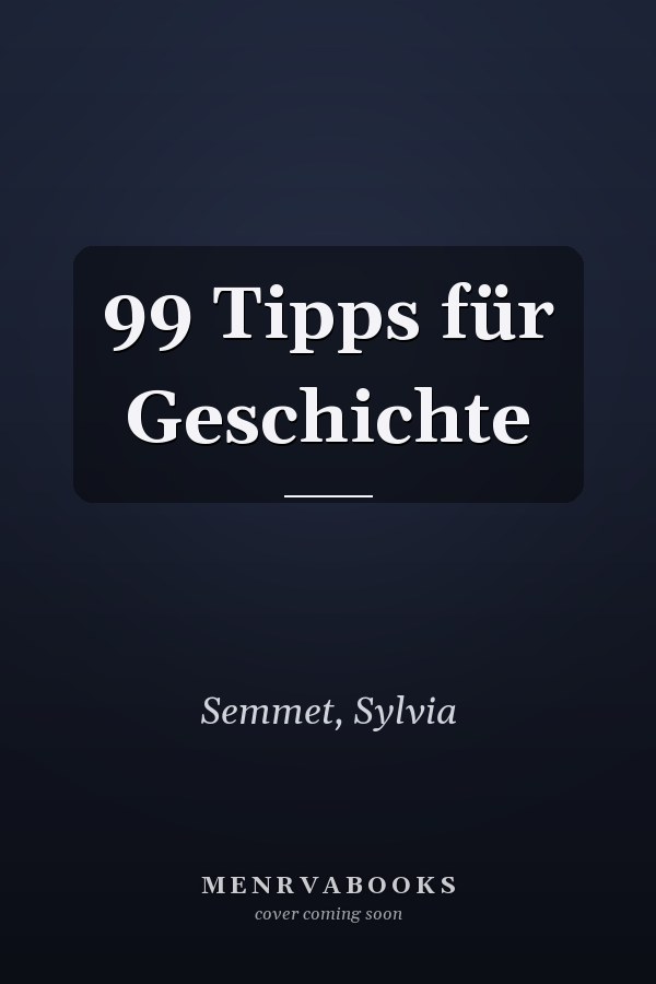 99 Tipps für Geschichte