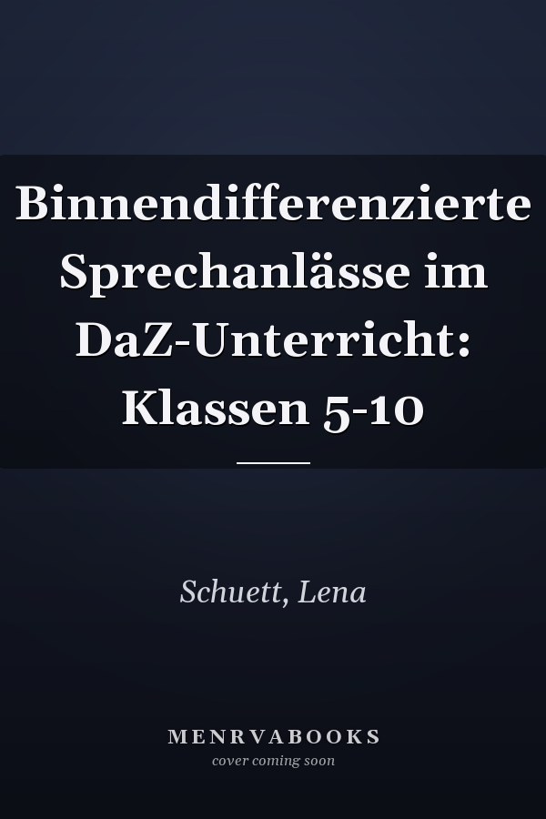 Binnendifferenzierte Sprechanlässe im DaZ-Unterricht: Klassen 5-10