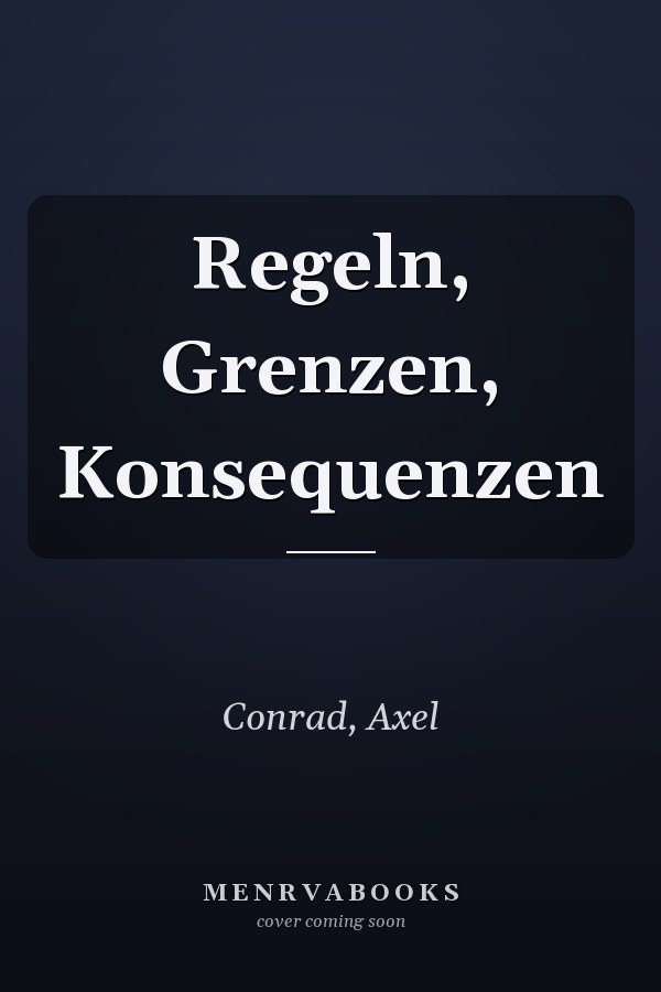 Regeln, Grenzen, Konsequenzen