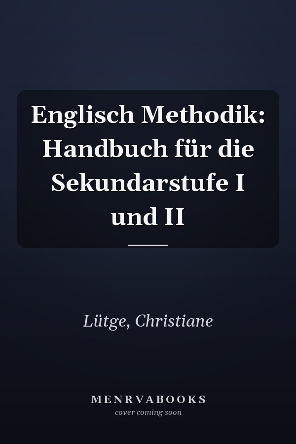 Englisch Methodik: Handbuch für die Sekundarstufe I und II