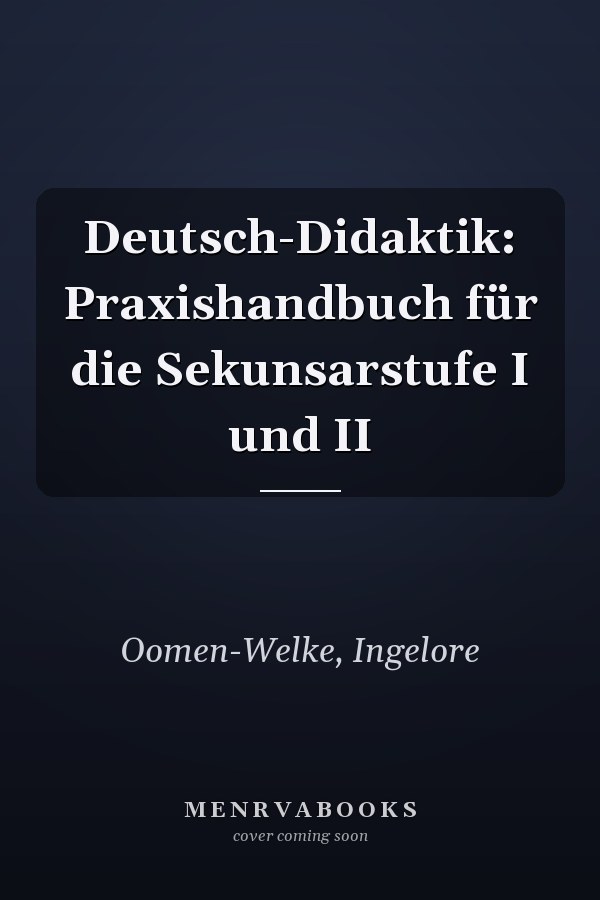 Deutsch-Didaktik: Praxishandbuch für die Sekunsarstufe I und II
