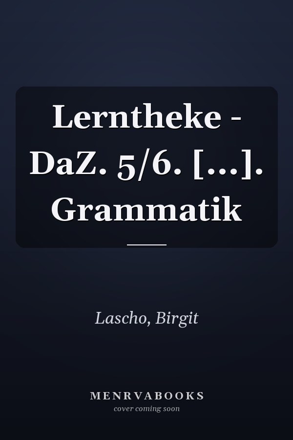 Lerntheke - DaZ. 5/6. [...]. Grammatik