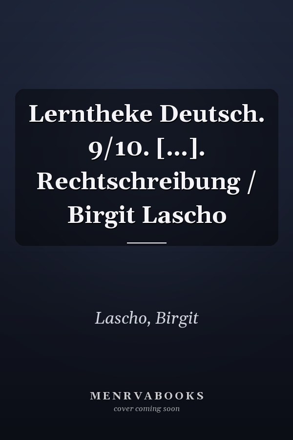 Lerntheke Deutsch. 9/10. [...]. Rechtschreibung / Birgit Lascho
