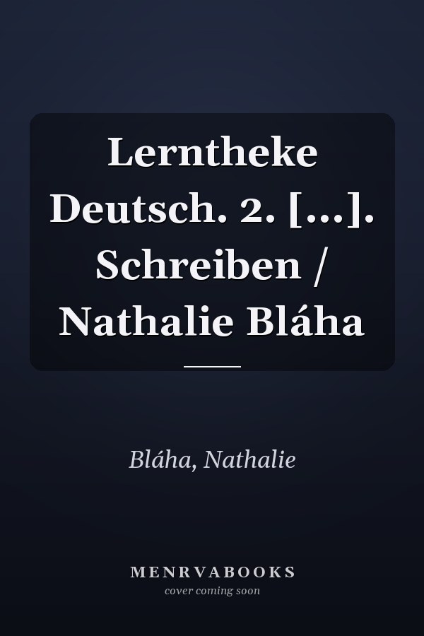 Lerntheke Deutsch. 2. [...]. Schreiben / Nathalie Bláha