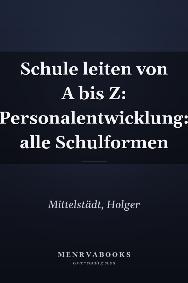 Schule leiten von A bis Z: Personalentwicklung: alle Schulformen