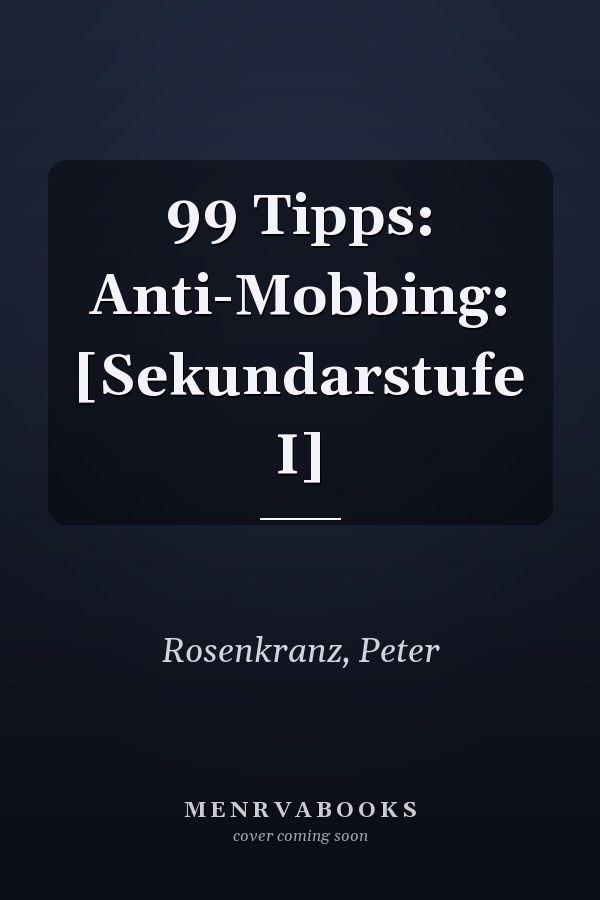 99 Tipps: Anti-Mobbing: [Sekundarstufe I]