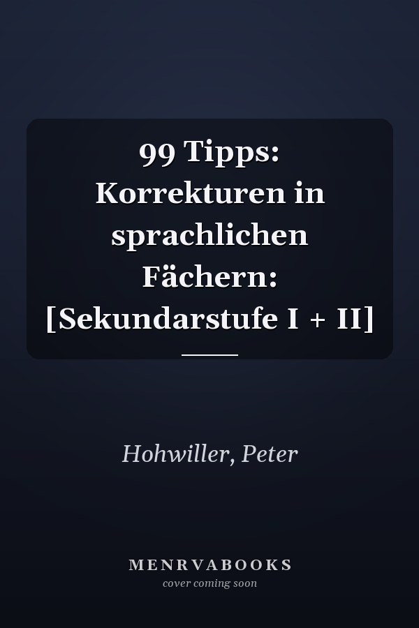 99 Tipps: Korrekturen in sprachlichen Fächern: [Sekundarstufe I + II]