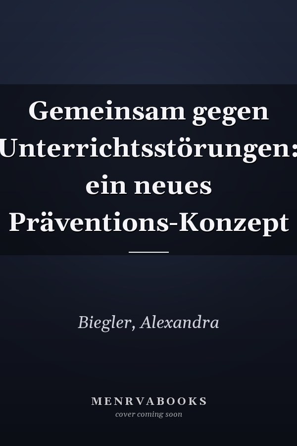 Gemeinsam gegen Unterrichtsstörungen: ein neues Präventions-Konzept