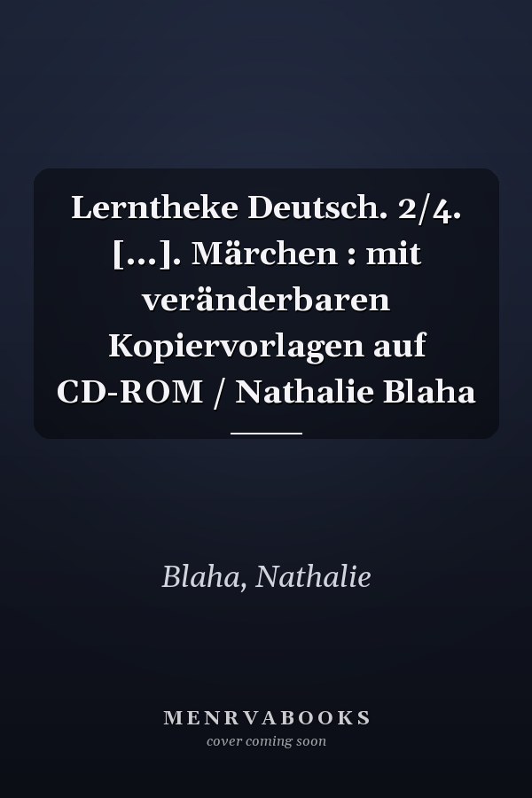 Lerntheke Deutsch. 2/4. [...]. Märchen : mit veränderbaren Kopiervorlagen auf CD-ROM / Nathalie Blaha