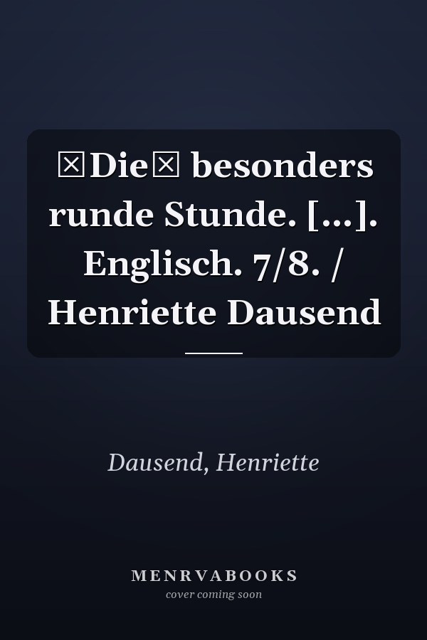 Die besonders runde Stunde. [...]. Englisch. 7/8. / Henriette Dausend