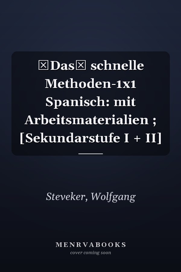 Das schnelle Methoden-1x1 Spanisch: mit Arbeitsmaterialien ; [Sekundarstufe I + II]