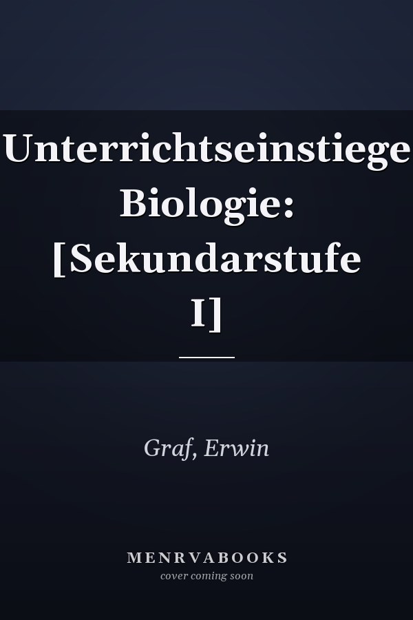 Unterrichtseinstiege Biologie: [Sekundarstufe I]
