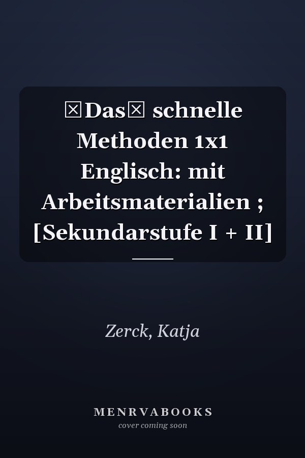 Das schnelle Methoden 1x1 Englisch: mit Arbeitsmaterialien ; [Sekundarstufe I + II]