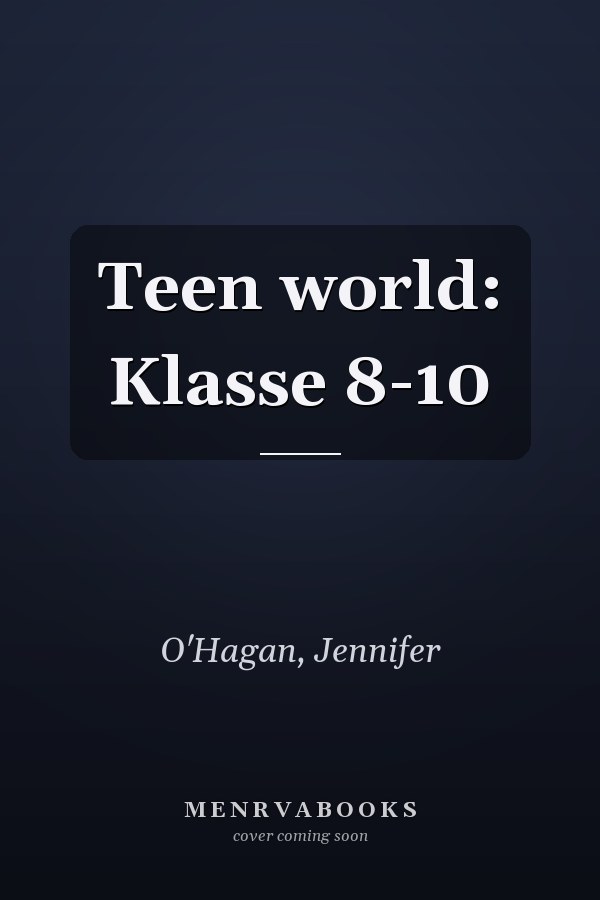 Teen world: Klasse 8-10