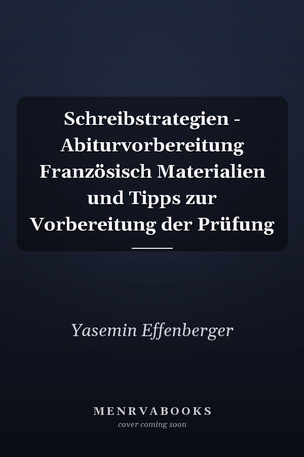 Schreibstrategien - Abiturvorbereitung Französisch Materialien und Tipps zur Vorbereitung der Prüfung