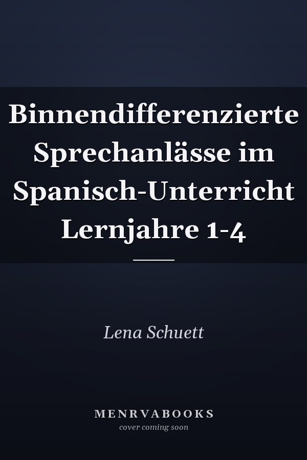 Binnendifferenzierte Sprechanlässe im Spanisch-Unterricht Lernjahre 1-4