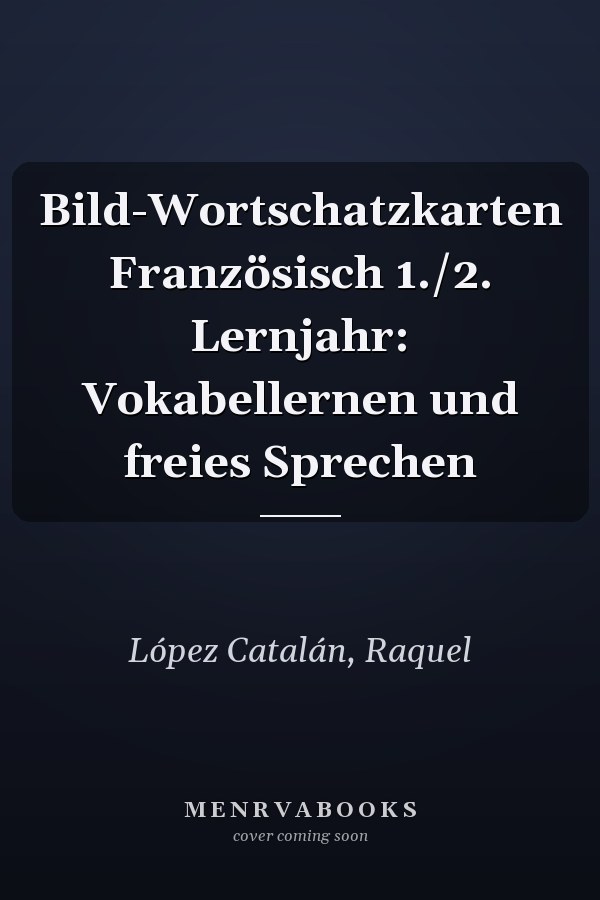 Bild-Wortschatzkarten Französisch 1./2. Lernjahr: Vokabellernen und freies Sprechen