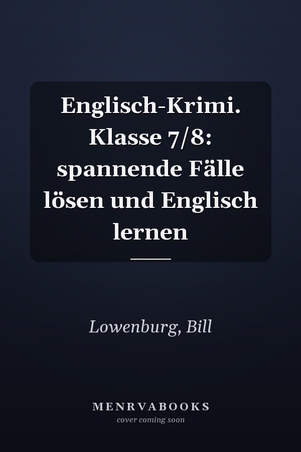 Englisch-Krimi. Klasse 7/8: spannende Fälle lösen und Englisch lernen