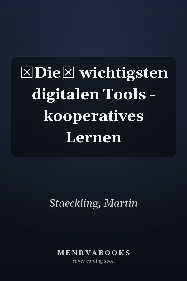 Die wichtigsten digitalen Tools - kooperatives Lernen