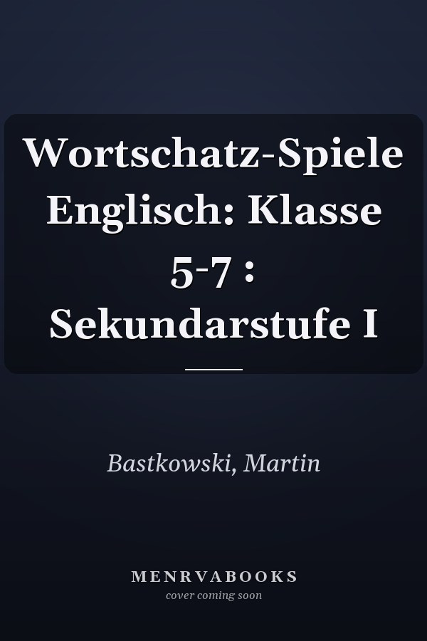 Wortschatz-Spiele Englisch: Klasse 5-7 : Sekundarstufe I