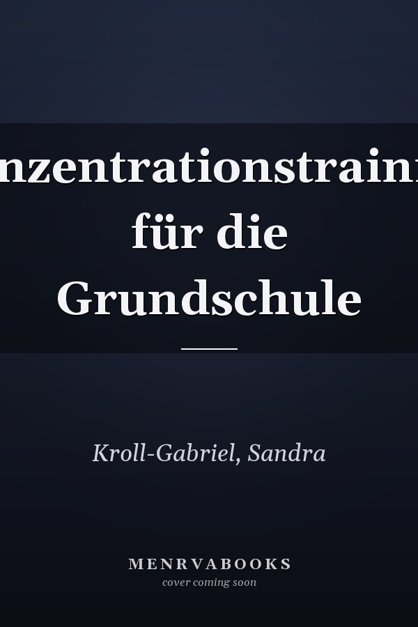Konzentrationstraining für die Grundschule