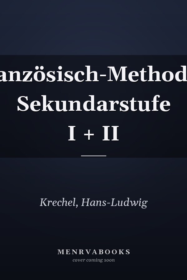 Französisch-Methodik: Sekundarstufe I + II