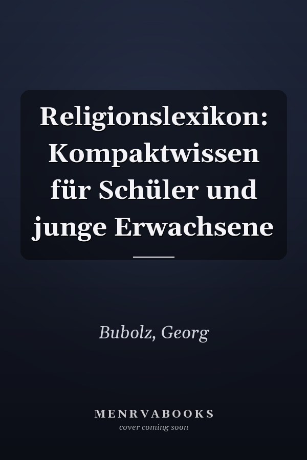 Religionslexikon: Kompaktwissen für Schüler und junge Erwachsene