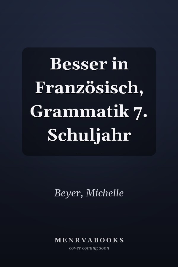 Besser in Französisch, Grammatik 7. Schuljahr