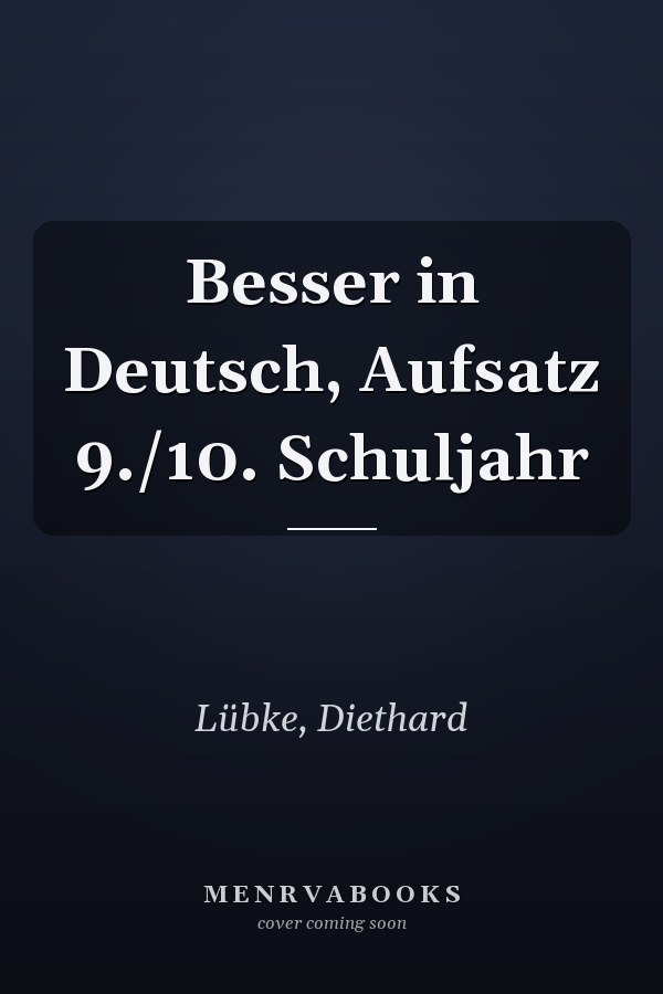 Besser in Deutsch, Aufsatz 9./10. Schuljahr
