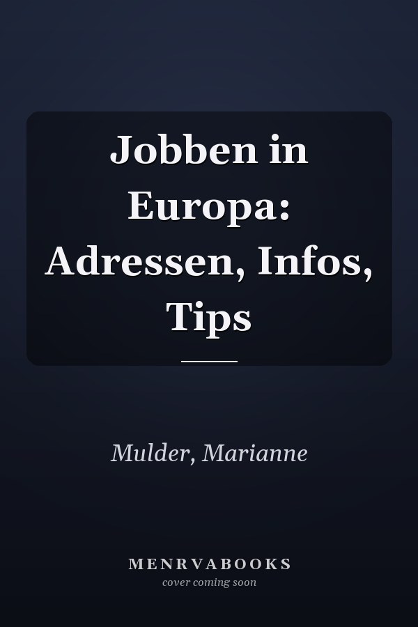 Jobben in Europa: Adressen, Infos, Tips