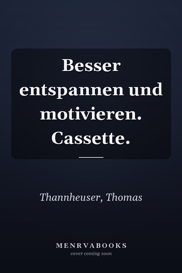 Besser entspannen und motivieren. Cassette.