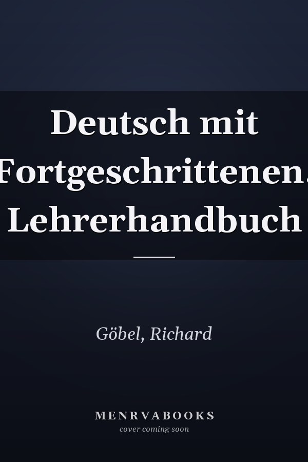 Deutsch mit Fortgeschrittenen. Lehrerhandbuch