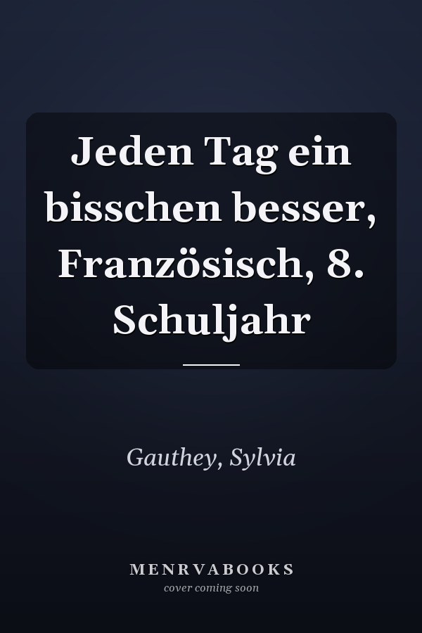 Jeden Tag ein bisschen besser, Französisch, 8. Schuljahr