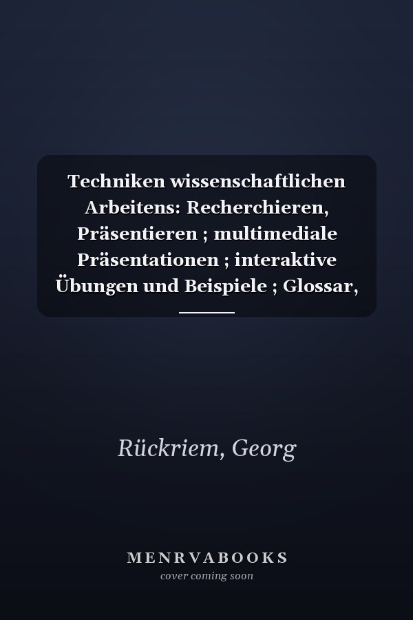 Techniken wissenschaftlichen Arbeitens: Recherchieren, Präsentieren ; multimediale Präsentationen ; interaktive Übungen und Beispiele ; Glossar, Notizfunktion, Formblätter