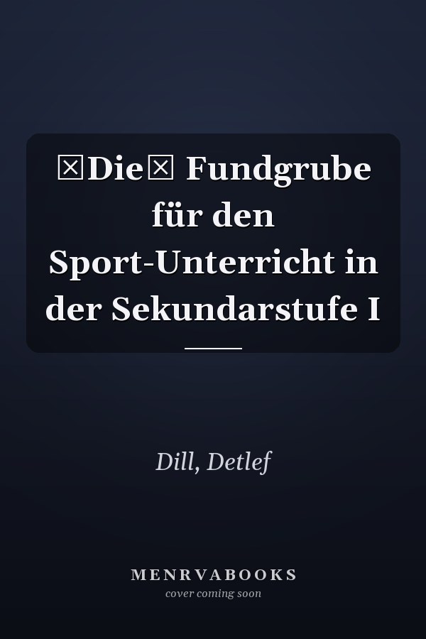Die Fundgrube für den Sport-Unterricht in der Sekundarstufe I
