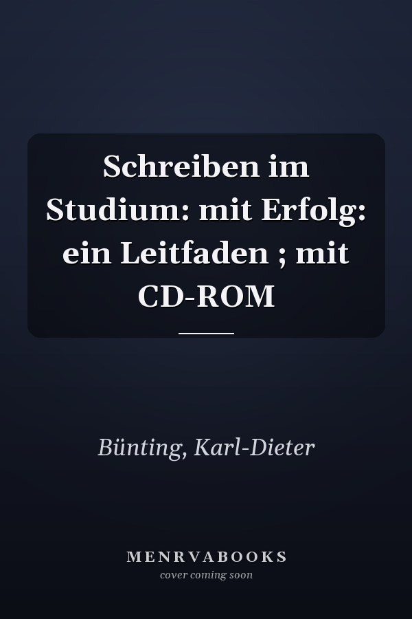 Schreiben im Studium: mit Erfolg: ein Leitfaden ; mit CD-ROM