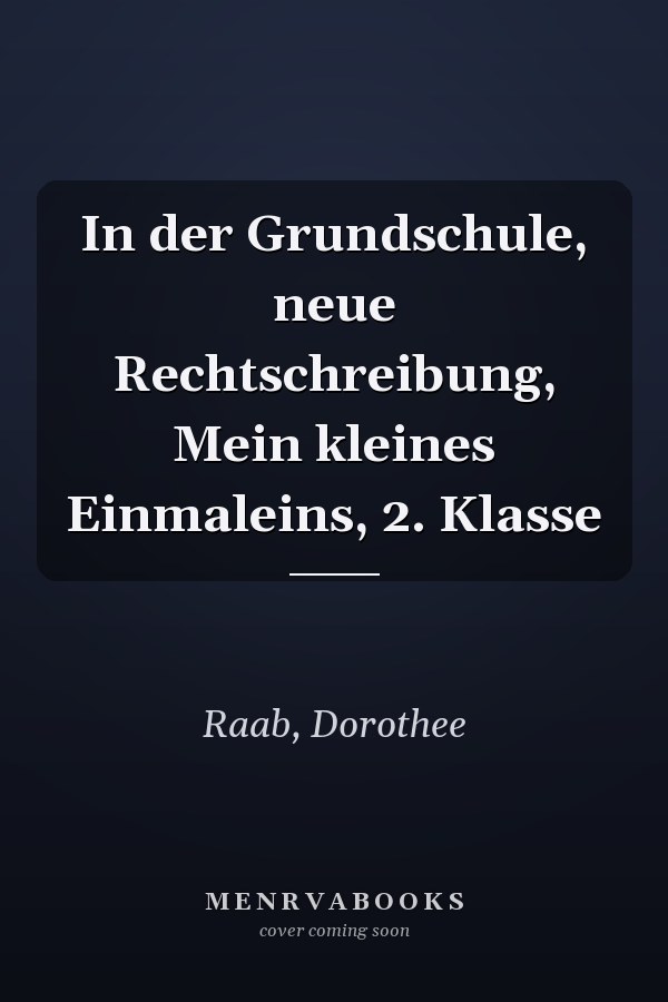 In der Grundschule, neue Rechtschreibung, Mein kleines Einmaleins, 2. Klasse