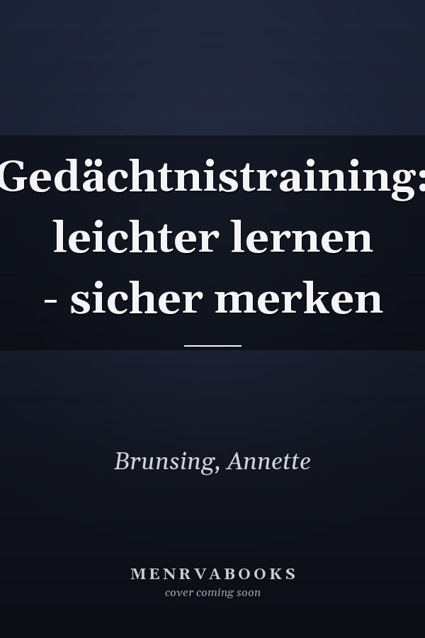 Gedächtnistraining: leichter lernen - sicher merken