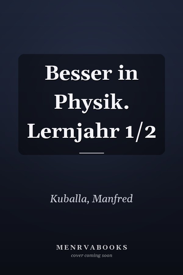 Besser in Physik. Lernjahr 1/2