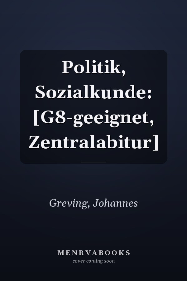 Politik, Sozialkunde: [G8-geeignet, Zentralabitur]