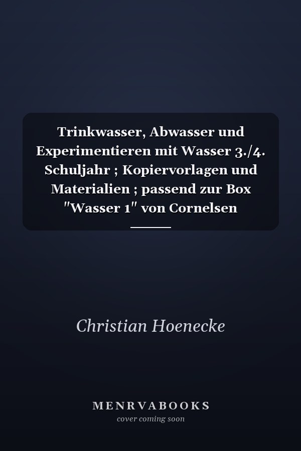 Trinkwasser, Abwasser und Experimentieren mit Wasser 3./4. Schuljahr ; Kopiervorlagen und Materialien ; passend zur Box "Wasser 1" von Cornelsen Experimenta