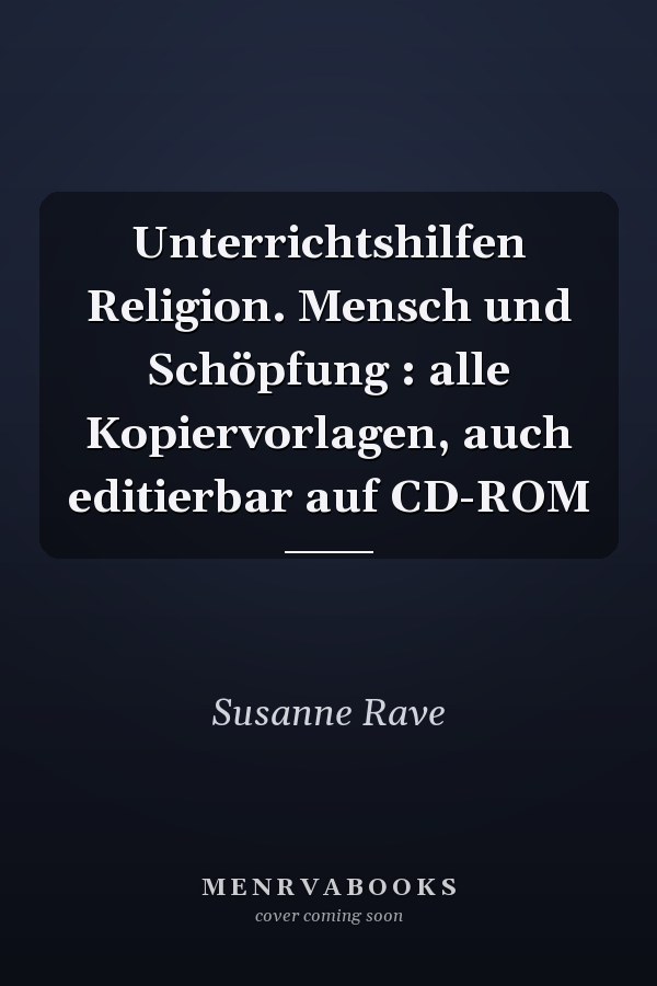 Unterrichtshilfen Religion. Mensch und Schöpfung : alle Kopiervorlagen, auch editierbar auf CD-ROM