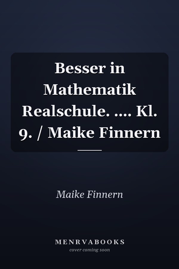 Besser in Mathematik Realschule. .... Kl. 9. / Maike Finnern