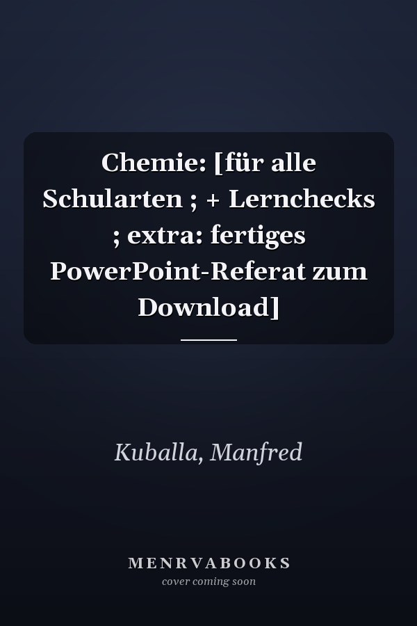 Chemie: [für alle Schularten ; + Lernchecks ; extra: fertiges PowerPoint-Referat zum Download]