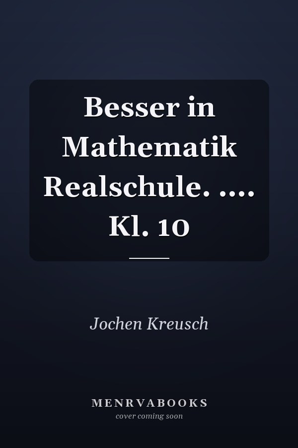 Besser in Mathematik Realschule. .... Kl. 10