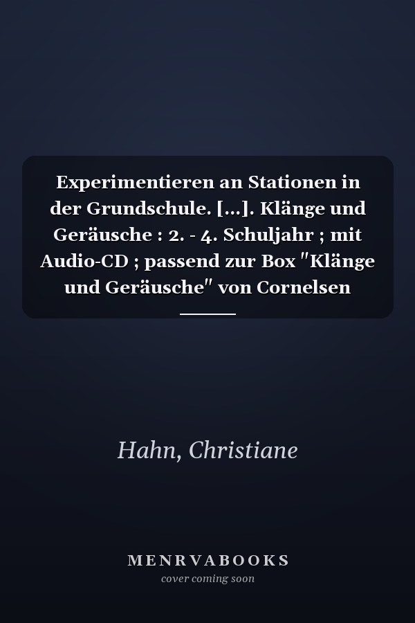 Experimentieren an Stationen in der Grundschule. [...]. Klänge und Geräusche : 2. - 4. Schuljahr ; mit Audio-CD ; passend zur Box "Klänge und Geräusche" von Cornelsen Experimenta. Buch