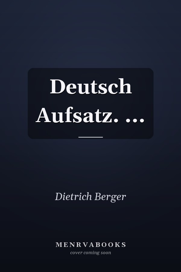 Deutsch Aufsatz. ...
